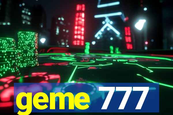 geme 777